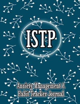 Paperback Istp: Anxiety Management & Habit Tracker Journal for Myers Briggs Personality Book