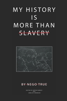 Paperback My History Is More Than Slavery Book