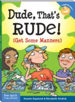 Paperback Dude, That's Rude!: (Get Some Manners) Book