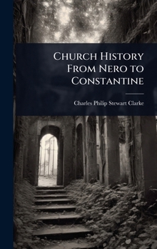 Hardcover Church History From Nero to Constantine Book