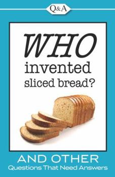 Hardcover Who Invented Sliced Bread? Book