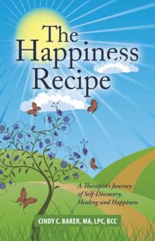 Paperback The Happiness Recipe: A Therapist's Journey of Self-Discovery, Healing and Happiness Book