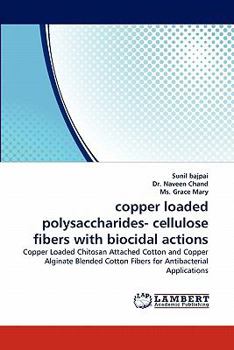 Paperback Copper Loaded Polysaccharides- Cellulose Fibers with Biocidal Actions Book