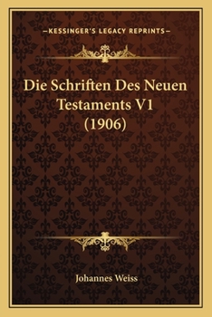 Paperback Die Schriften Des Neuen Testaments V1 (1906) [German] Book