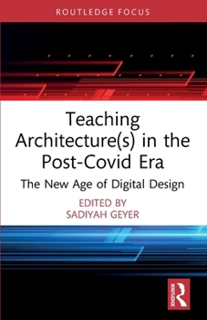 Paperback Teaching Architecture(s) in the Post-Covid Era: The New Age of Digital Design Book