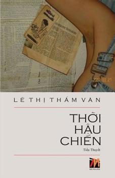 Paperback Th&#7901;i H&#7853;u Chi&#7871;n [Vietnamese] Book