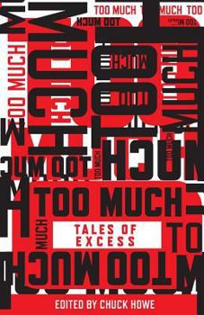 Paperback Too Much: Tales of Excess Book