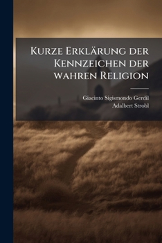 Paperback Kurze Erklärung der Kennzeichen der wahren Religion [German] Book