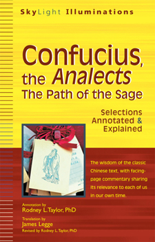 Hardcover Confucius, the Analects: The Path of the Sage--Selections Annotated & Explained Book