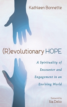 Hardcover (R)Evolutionary Hope: A Spirituality of Encounter and Engagement in an Evolving World Book