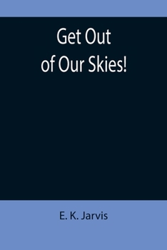 Paperback Get Out of Our Skies! Book