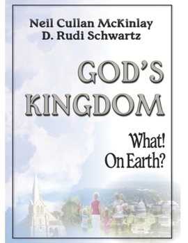 God's Kingdom: What! On Earth?