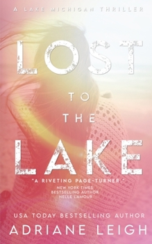 Paperback Lost to the Lake: A Lake Michigan Thriller Book