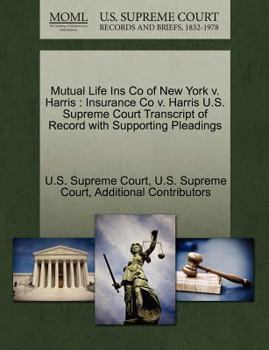 Paperback Mutual Life Ins Co of New York V. Harris: Insurance Co V. Harris U.S. Supreme Court Transcript of Record with Supporting Pleadings Book