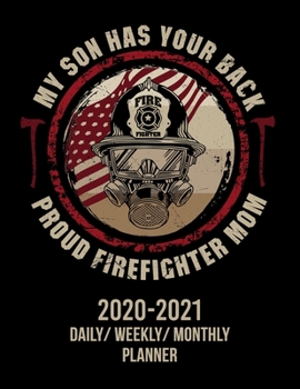 Paperback Proud Firefighter Mom: 2020-2021 Daily/ Weekly/ Monthly Planner: My Son Has Your Back; December 2021 Two Year Planner with Monthly Grid Calen Book