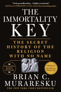Paperback The Immortality Key: The Secret History of the Religion with No Name Book