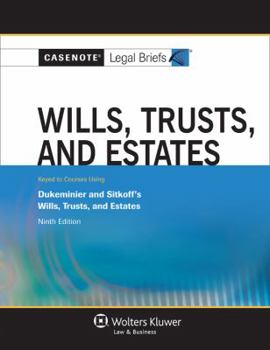 Paperback Casenote Legal Briefs: Wills, Trusts, and Estates, Keyed to Dukeminier and Sitkoff's Ninth Ed. Book
