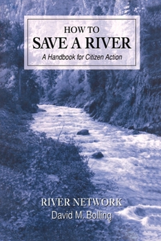 Paperback How to Save a River: A Handbook for Citizen Action Book