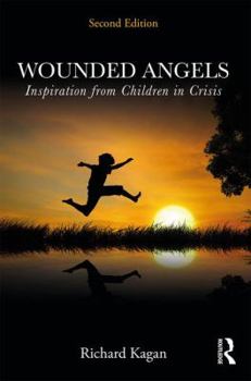 Paperback Wounded Angels: Inspiration from Children in Crisis, Second Edition Book