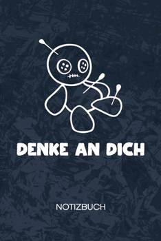 Denke an Dich: Voodoo Puppe Notizbuch A5 Kariert - Scherzkeks Heft - Sprüche Notizheft 120 Seiten KARO - Schwarzer Humor Notizblock Denke an Dich Motiv - Witzbold Geschenk (German Edition)