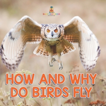 Paperback How and Why Do Birds Fly Book