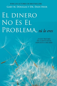 Paperback El Dinero No Es El Problema, Tú Lo Eres - Money is Not the Problem Spanish [Spanish] Book