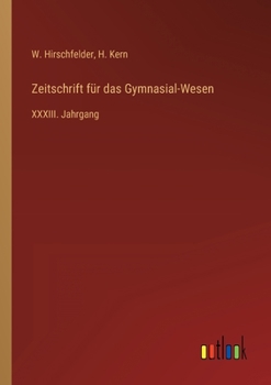 Paperback Zeitschrift für das Gymnasial-Wesen: XXXIII. Jahrgang [German] Book