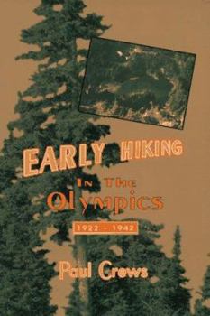 Paperback Early Hiking in the Olympics, 1922-1942 Book