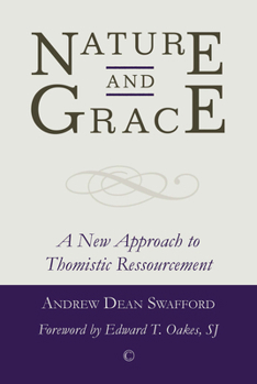 Paperback Nature and Grace: A New Approach to Thomistic Ressourcement Book