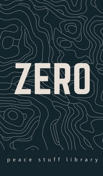 Hardcover Zero: The Every Person's Field Guide to a World Without Weapons Book