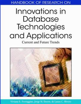 Hardcover Handbook of Research on Innovations in Database Technologies and Applications: Current and Future Trends Book