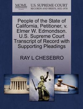 Paperback People of the State of California, Petitioner, V. Elmer W. Edmondson. U.S. Supreme Court Transcript of Record with Supporting Pleadings Book