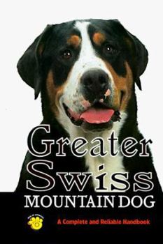 Hardcover Greater Swiss Mountain Dog: A Complete and Reliable Handbook Book