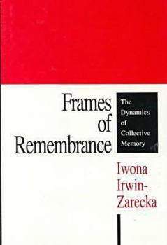 Hardcover Frames of Remembrance: The Dynamics of Collective Memory Book