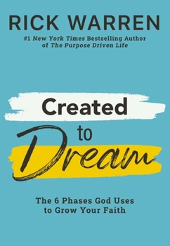 Hardcover Created to Dream: The 6 Phases God Uses to Grow Your Faith Book
