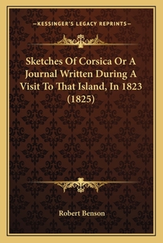 Paperback Sketches Of Corsica Or A Journal Written During A Visit To That Island, In 1823 (1825) Book