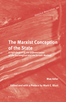 Hardcover The Marxist Conception of the State: A Contribution to the Differentiation of the Sociological and the Juristic Method Book