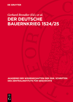 Der Deutsche Bauernkrieg 1524/25: Geschichte, Traditionen, Lehren