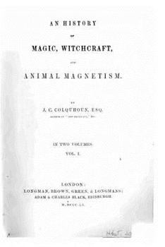 Paperback An history of magic, witchcraft, and animal magnetism - Vol. I Book