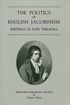Paperback The Politics of English Jacobinism: Writings of John Thelwall Book
