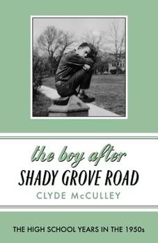 Paperback The Boy After Shady Grove Road: The High School Years in the 1950s Book