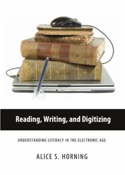 Hardcover Reading, Writing, and Digitizing: Understanding Literacy in the Electronic Age Book