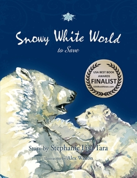 Paperback Snowy White World to Save (USA Book Awards-Environmental Book of the Year) Book