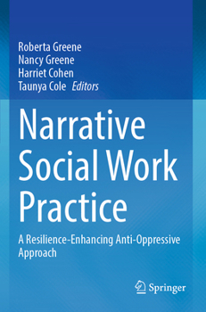 Paperback Narrative Social Work Practice: A Resilience-Enhancing Anti-Oppressive Approach Book
