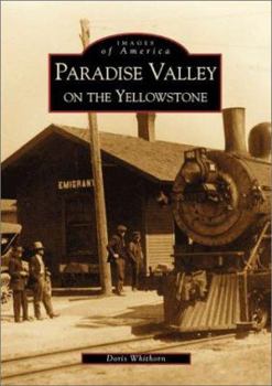 Paradise Valley on the Yellowstone - Book  of the Images of America: Montana