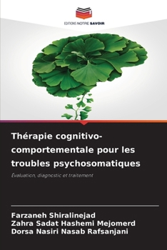 Thérapie cognitivo-comportementale pour les troubles psychosomatiques (French Edition)