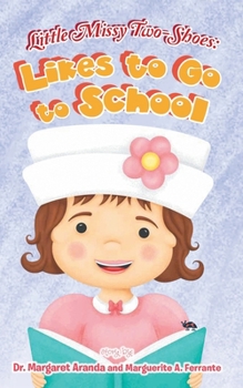 Paperback Little Missy Two-Shoes: Likes to go to School Book
