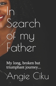 In Search of my Father: My long, broken but triumphant journey
