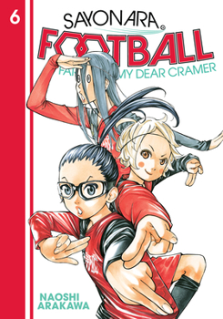 Sayonara, Football 6: Farewell, My Dear Cramer - Book #4 of the  [Sayonara Watashi no Kuram]