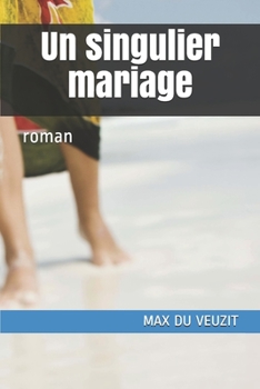 Un singulier mariage: roman (French Edition)